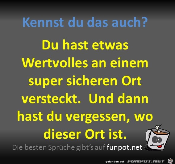 Kennst du das auch Kennst du das auch