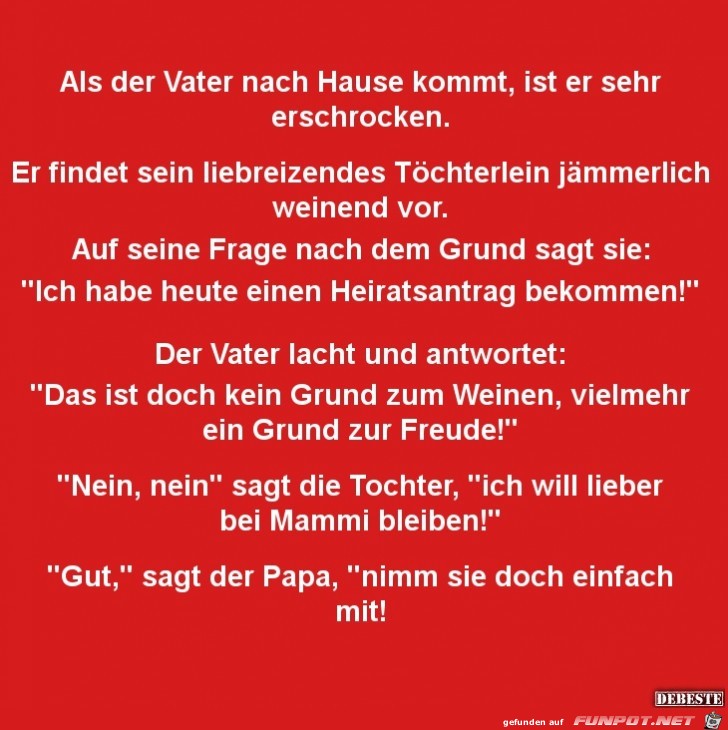 als der Vater nach Hause kommt,......