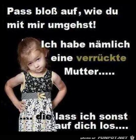 pass bloss auf,......