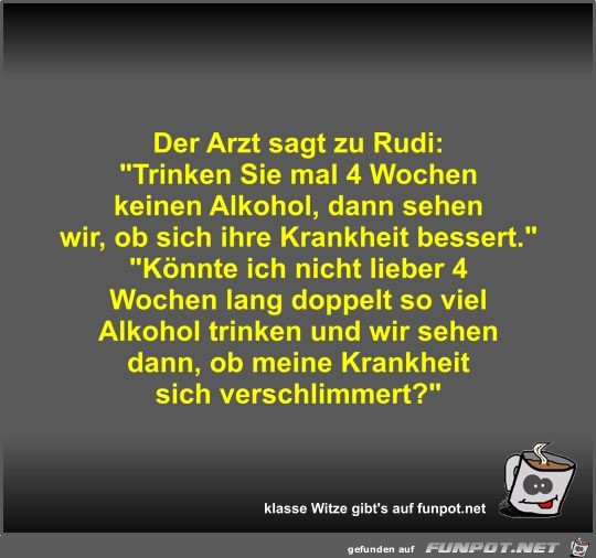 Der Arzt sagt zu Rudi Der Arzt sagt zu Rudi