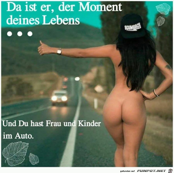 Der Moment deines Lebens