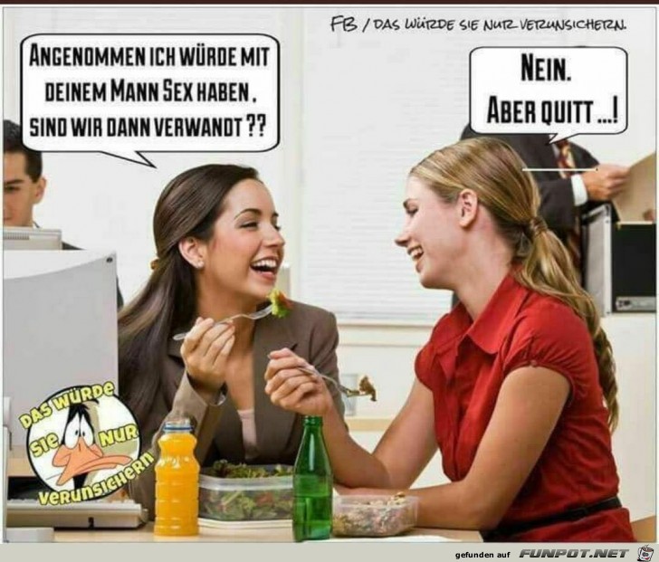 Wenn ich mit deinem Mann Sex habe....