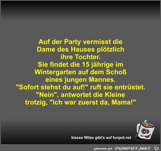 Auf der Party vermisst die Dame des Hauses pltzlich ihre...