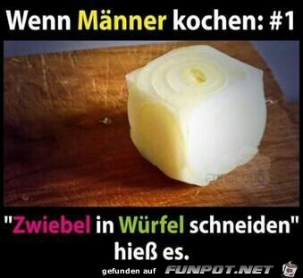 Wenn Männer kochen... Wenn Männer kochen...