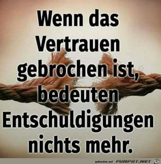 wenn das Vertrauen gebrochen ist..... wenn das Vertrauen gebrochen ist.....