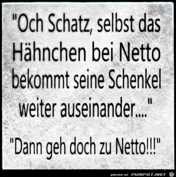 Dann geh doch zu Netto