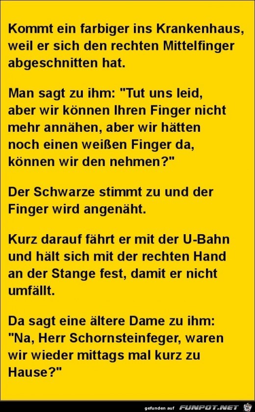 kommt en Farbiger ins Krankenhaus....... kommt en Farbiger ins Krankenhaus.......