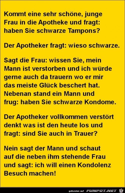 kommt eine junge Frau in die Apotheke.......