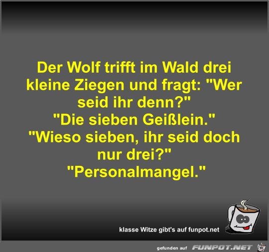 Der Wolf trifft im Wald drei kleine Ziegen und fragt Der Wolf trifft im Wald drei kleine Ziegen und fragt