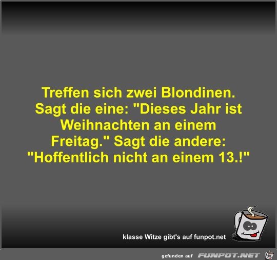Treffen sich zwei Blondinen Treffen sich zwei Blondinen