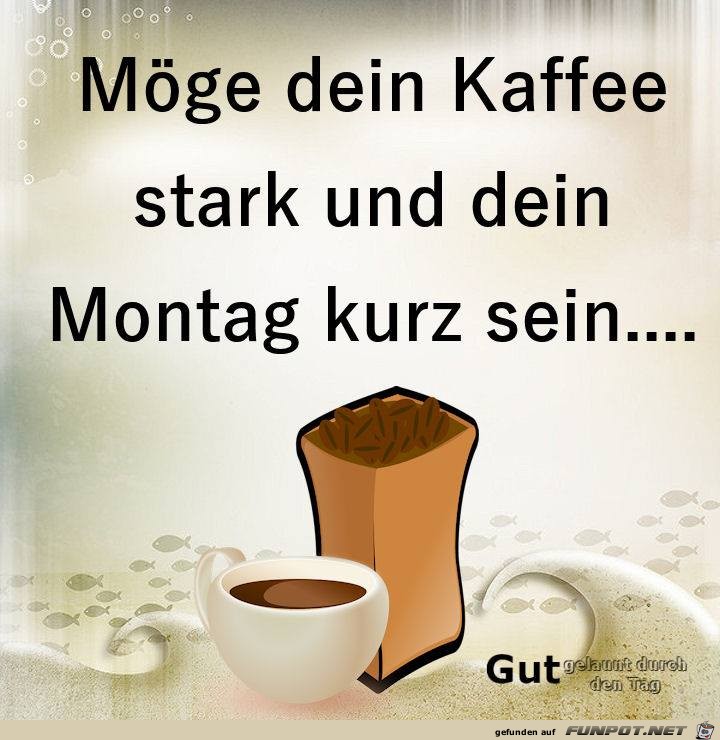 Moege dein Kaffee