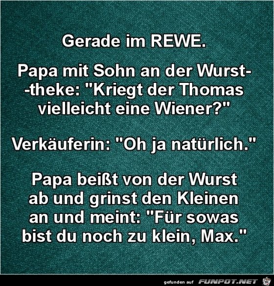 gerade im Rewe........ gerade im Rewe........