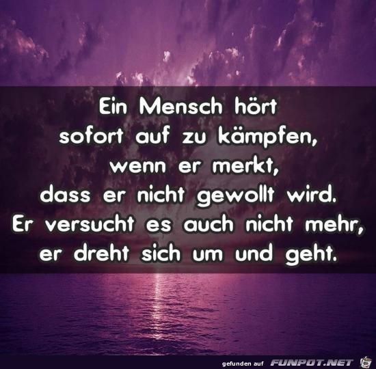 ein Mensch hört sofort auf zu kämpfen,..... ein Mensch hört sofort auf zu kämpfen,.....
