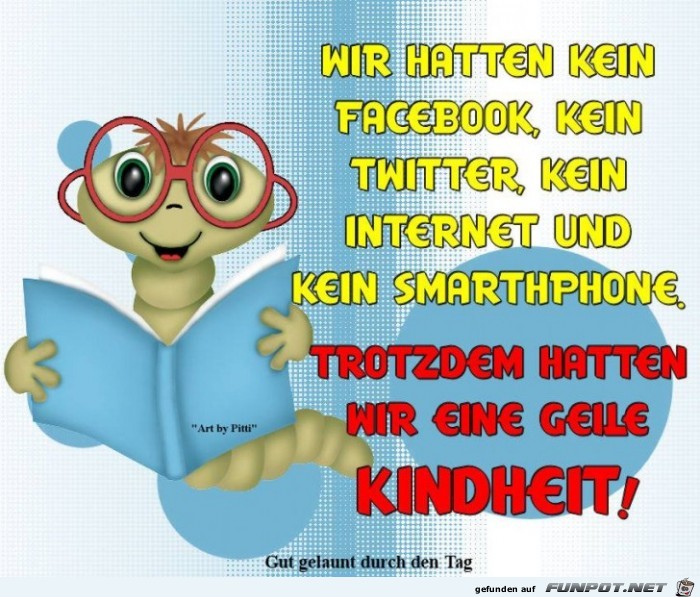 Wir hatten kein Facebook Wir hatten kein Facebook