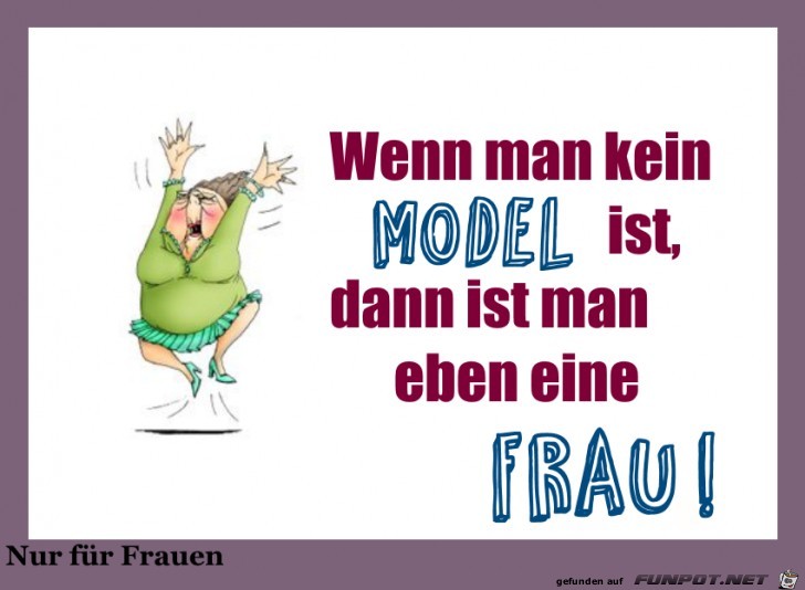 Wenn man kein Model ist