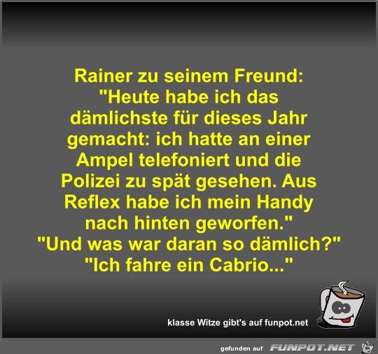 Rainer zu seinem Freund Rainer zu seinem Freund