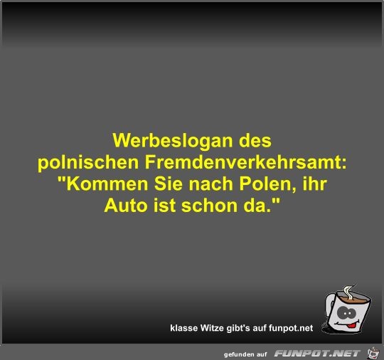 Werbeslogan des polnischen Fremdenverkehrsamt