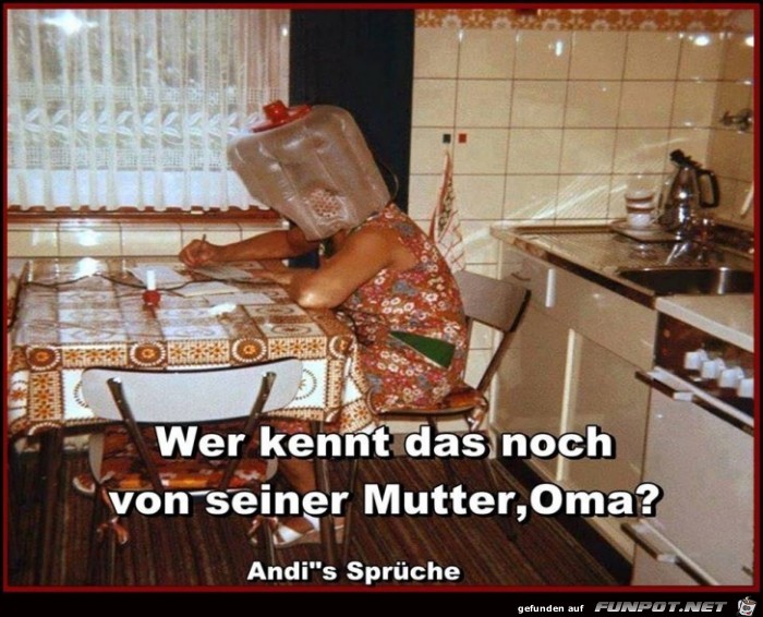 Wer kennt das noch Wer kennt das noch