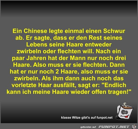 Ein Chinese legte einmal einen Schwur ab Ein Chinese legte einmal einen Schwur ab