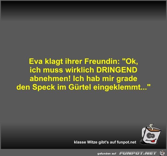 Eva klagt ihrer Freundin Eva klagt ihrer Freundin