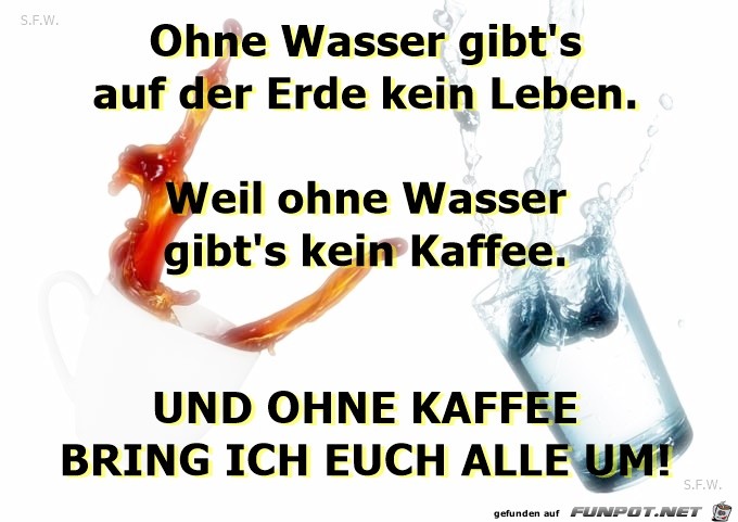 Ohne Wasser... Ohne Wasser...