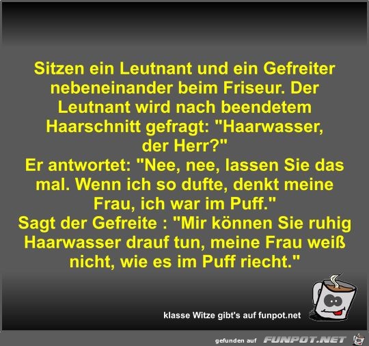 Sitzen ein Leutnant und ein Gefreiter nebeneinander beim... Sitzen ein Leutnant und ein Gefreiter nebeneinander beim...