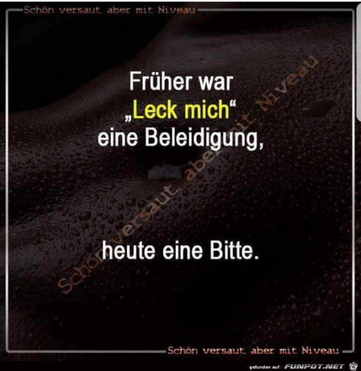 Leck mich... Leck mich...