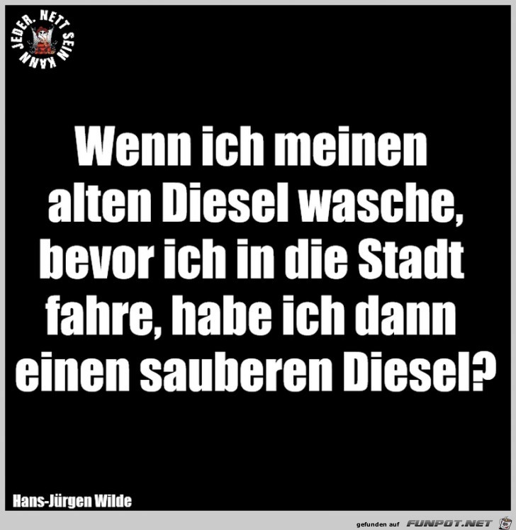 Habe ich einen sauberen Diesel Habe ich einen sauberen Diesel