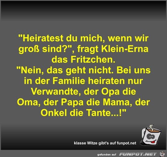 Heiratest du mich, wenn wir groß sind? Heiratest du mich, wenn wir groß sind?