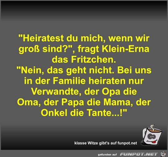 Heiratest du mich, wenn wir gro sind?