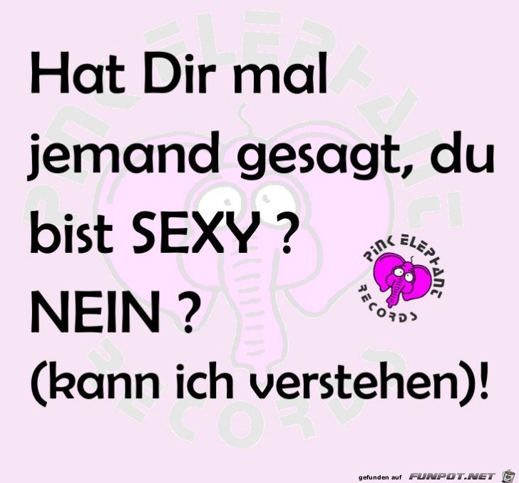 Hat dir mal jemand gesagt Hat dir mal jemand gesagt