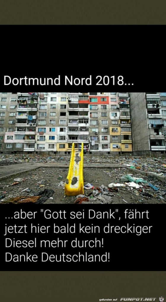 Dortmund Nord 2018 vs dreckiger Diesel....