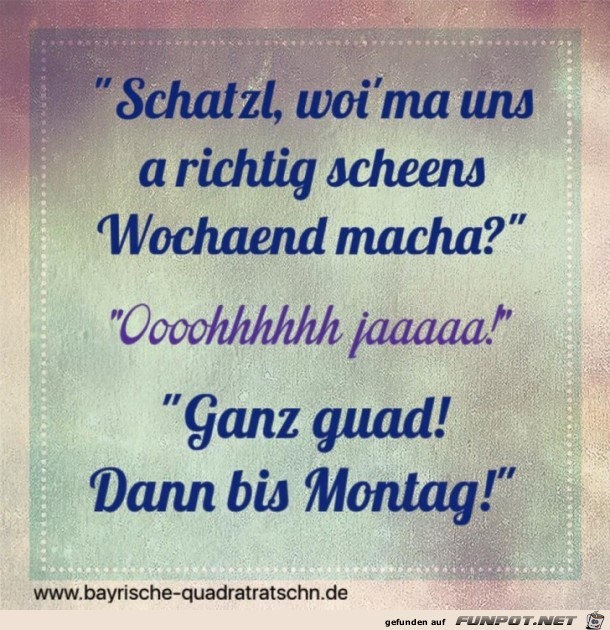 Dann bis Montag!