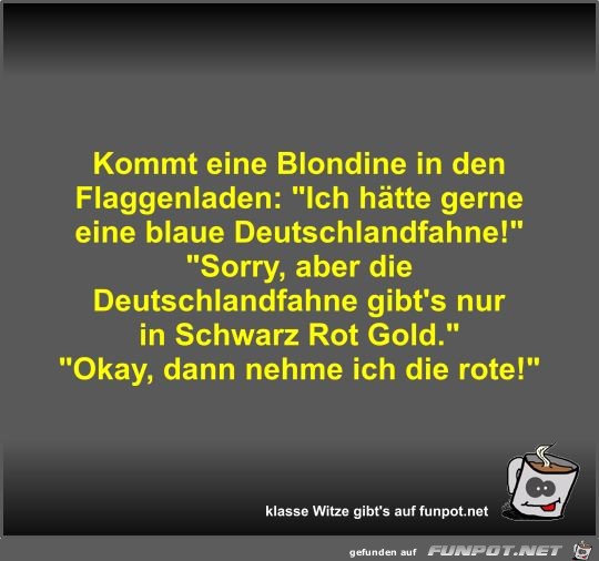 Kommt eine Blondine in den Flaggenladen