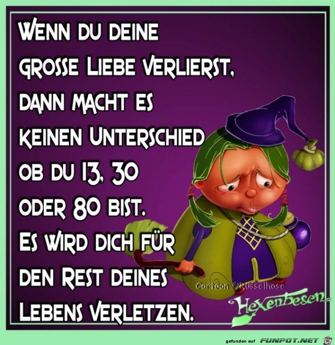 Wenn du deine grosse Liebe verlierst Wenn du deine grosse Liebe verlierst