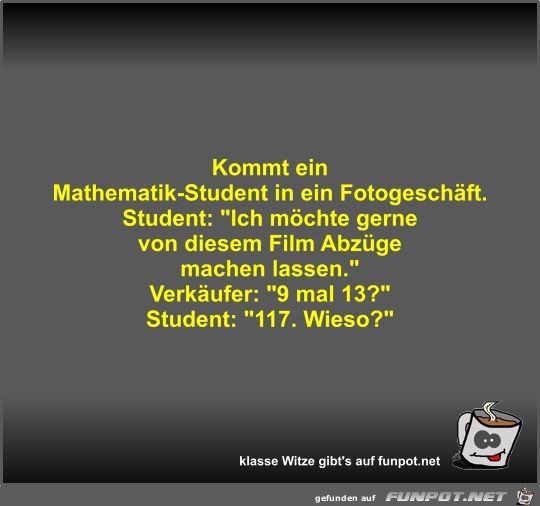 Kommt ein Mathematik-Student in ein Fotogeschäft Kommt ein Mathematik-Student in ein Fotogeschäft