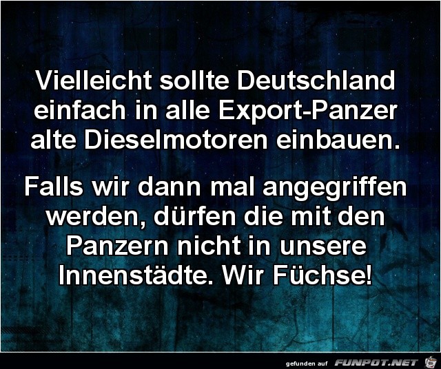 vielleicht sollte Deutschlandeinfach in alle......... vielleicht sollte Deutschlandeinfach in alle.........