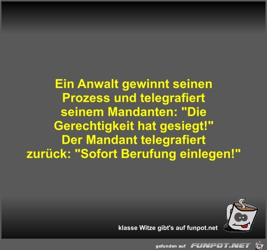 Ein Anwalt gewinnt seinen Prozess und telegrafiert seinem... Ein Anwalt gewinnt seinen Prozess und telegrafiert seinem...