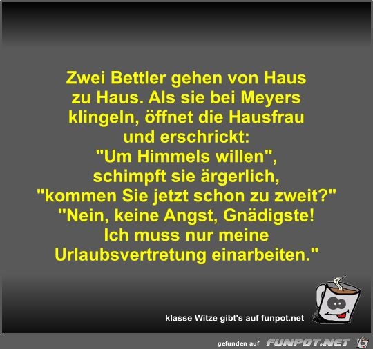 Zwei Bettler gehen von Haus zu Haus Zwei Bettler gehen von Haus zu Haus