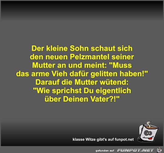 Der kleine Sohn schaut sich den neuen Pelzmantel seiner... Der kleine Sohn schaut sich den neuen Pelzmantel seiner...
