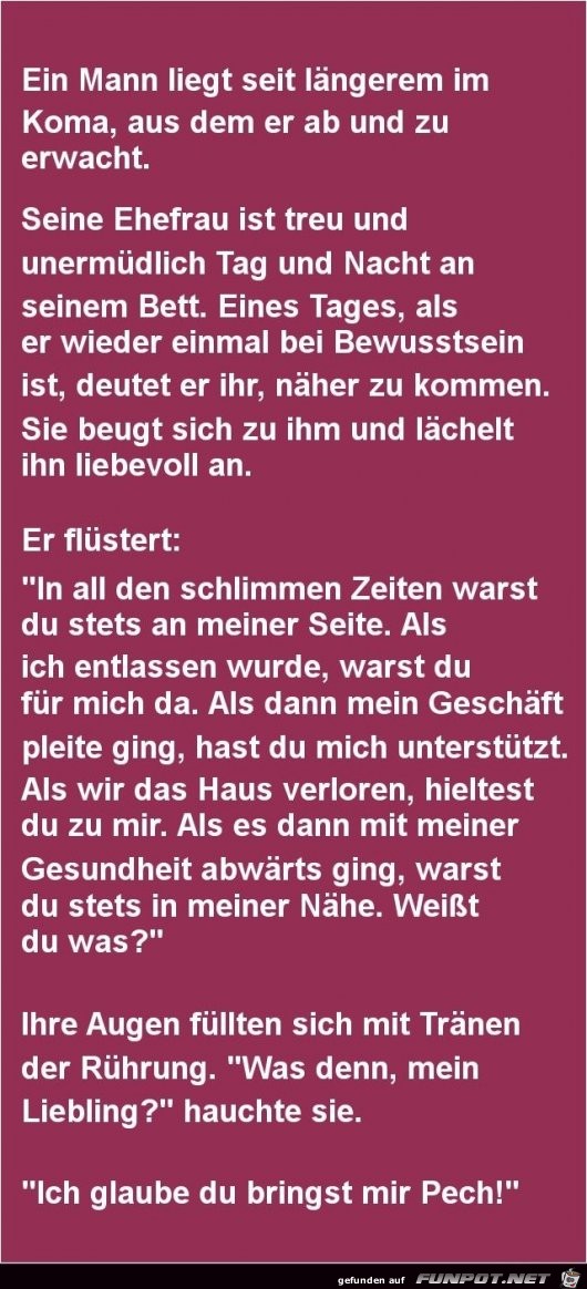 ein Mann liegt im Koma....... ein Mann liegt im Koma.......