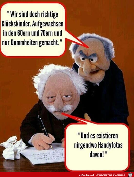 wir sind doch richtige Glckskinder,.......