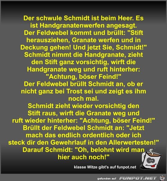 Der schwule Schmidt ist beim Heer Der schwule Schmidt ist beim Heer