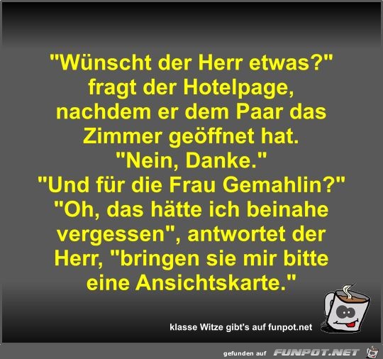 Wünscht der Herr etwas? Wünscht der Herr etwas?
