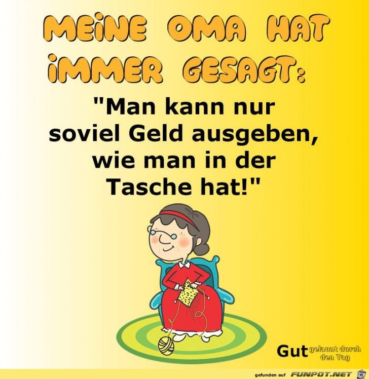 Meine Oma hat immer gesagt