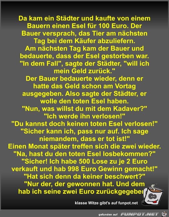 Da kam ein Städter und kaufte von einem Bauern einen Esel... Da kam ein Städter und kaufte von einem Bauern einen Esel...