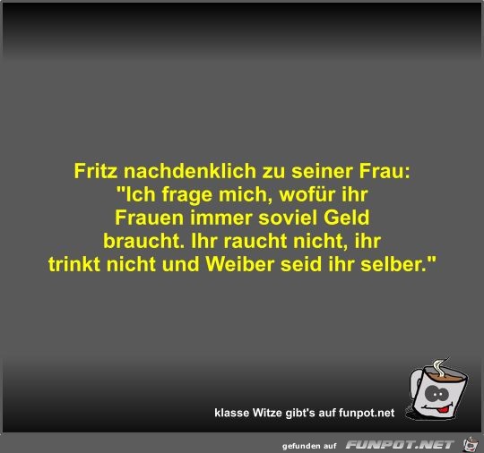 Fritz nachdenklich zu seiner Frau Fritz nachdenklich zu seiner Frau