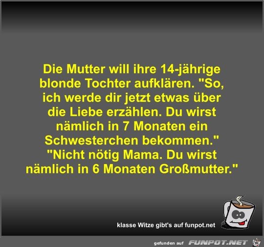 Die Mutter will ihre 14-jhrige blonde Tochter aufklren