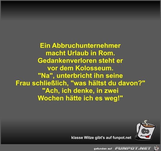 Ein Abbruchunternehmer macht Urlaub in Rom Ein Abbruchunternehmer macht Urlaub in Rom