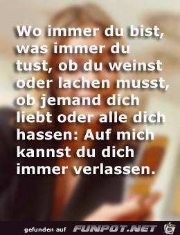 was immer du tust,....... was immer du tust,.......